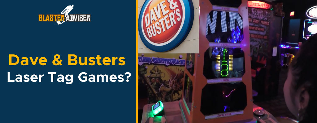 Does Dave & Buster's Have Laser Tag