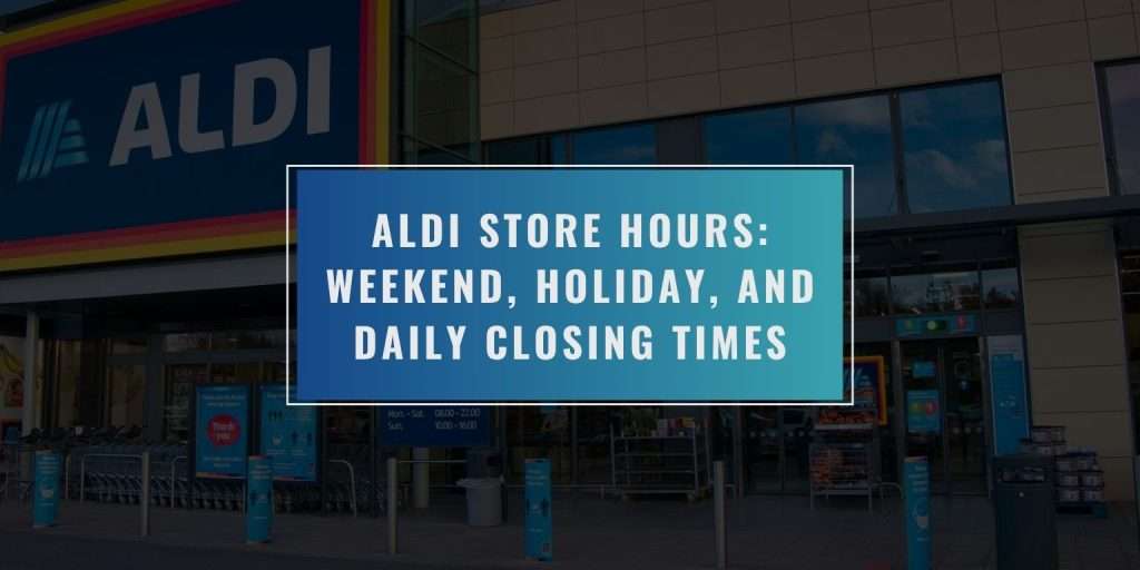 What Time Does Aldis Close Near Me