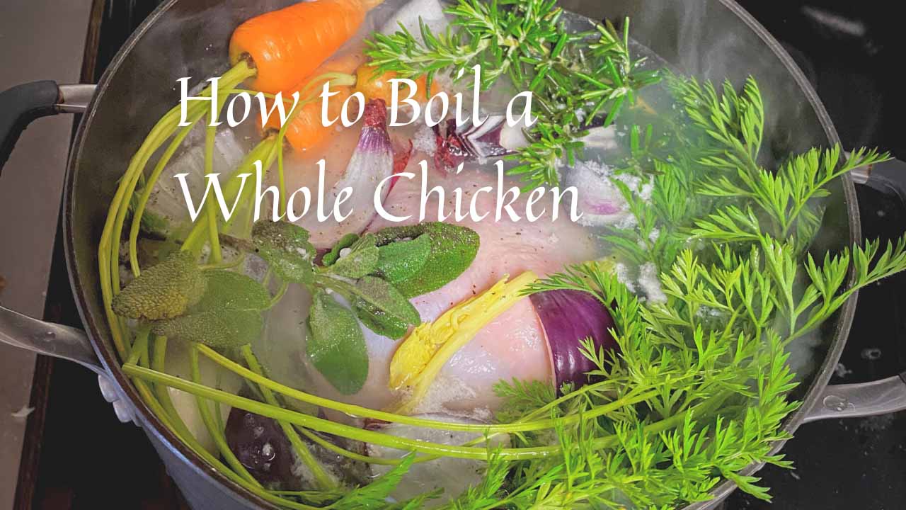 How to Boil Whole Chicken for Soup