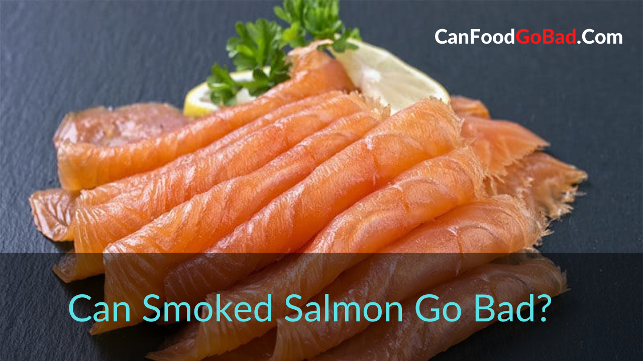Does Smoked Salmon Go Bad