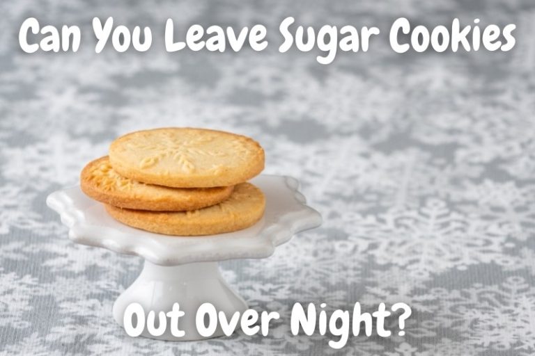 Can You Leave Cookies out Overnight