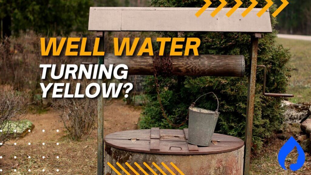 Why Is Well Water Yellow