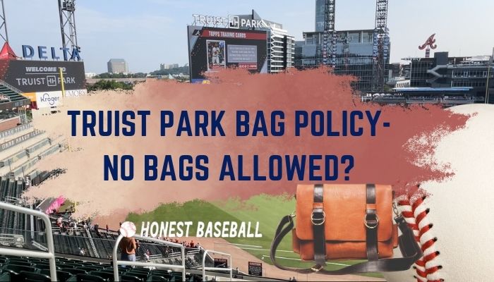Bag Policy Truist Park 2026