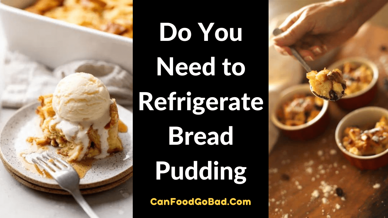 Do You Refrigerate Bread Pudding