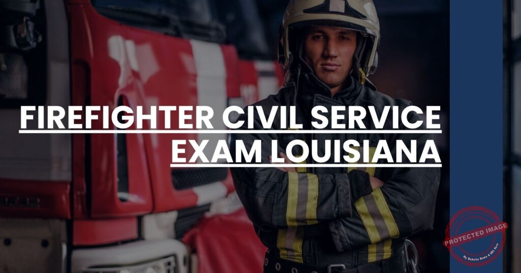 Who Sends Me My Civil Service Exam in Louisiana
