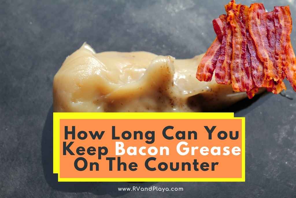 How Long Does Bacon Fat Last on the Counter