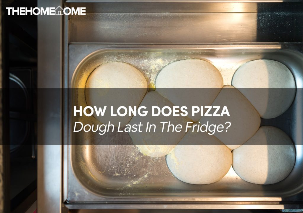 How Long Can Pizza Dough Stay in Fridge