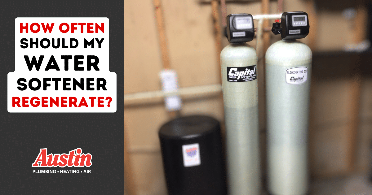 How Often Should My Water Softener Regenerate