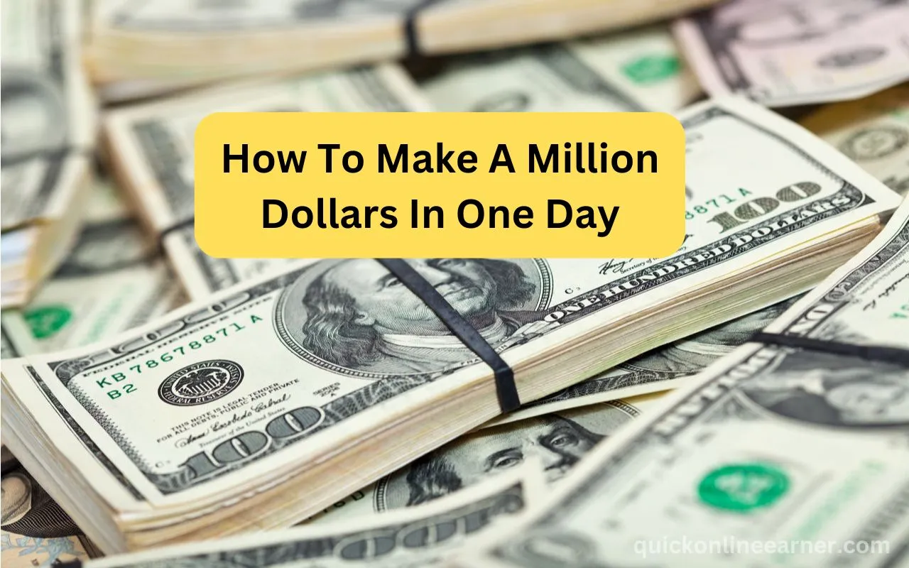 How to Make One Million Dollars in One Day