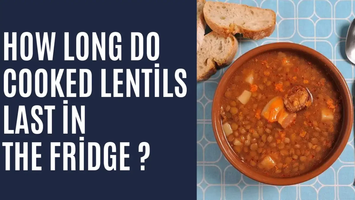 How Long Are Cooked Lentils Good in the Fridge