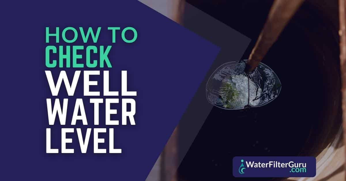 How to Check Well Water