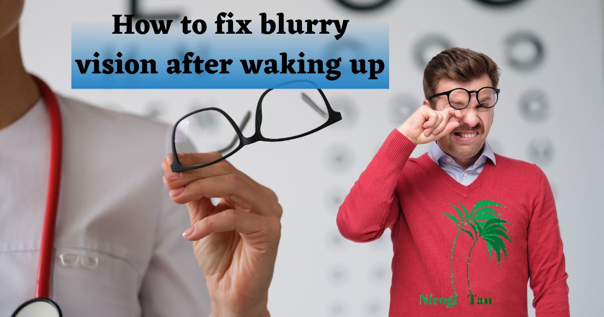 Why Is My Vision Blurry When I Wake Up