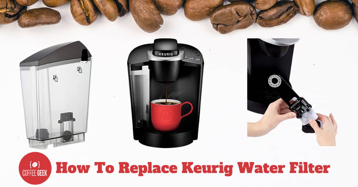 How Often to Replace Keurig Water Filter