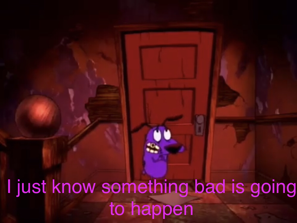 Feeling Like Something Bad Is Going to Happen