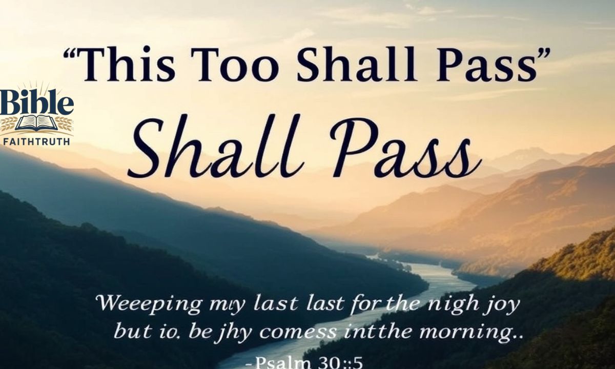 This Too Shall Pass Quote Bible