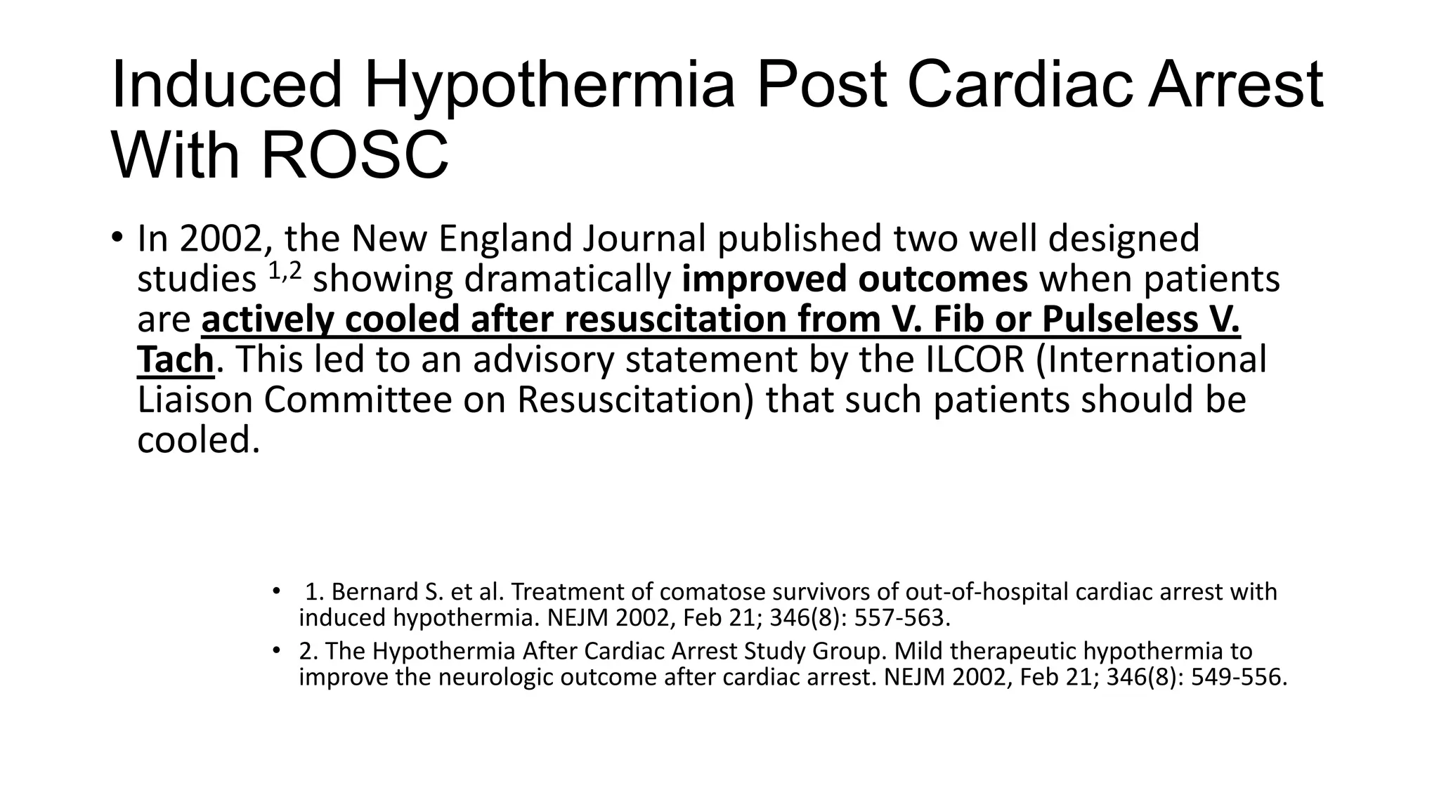 Current Studies of Post Arrest Hypothermia Suggest