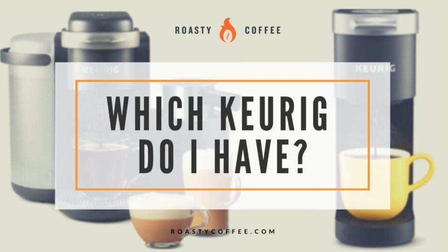 How Can I Tell Which Keurig I Have