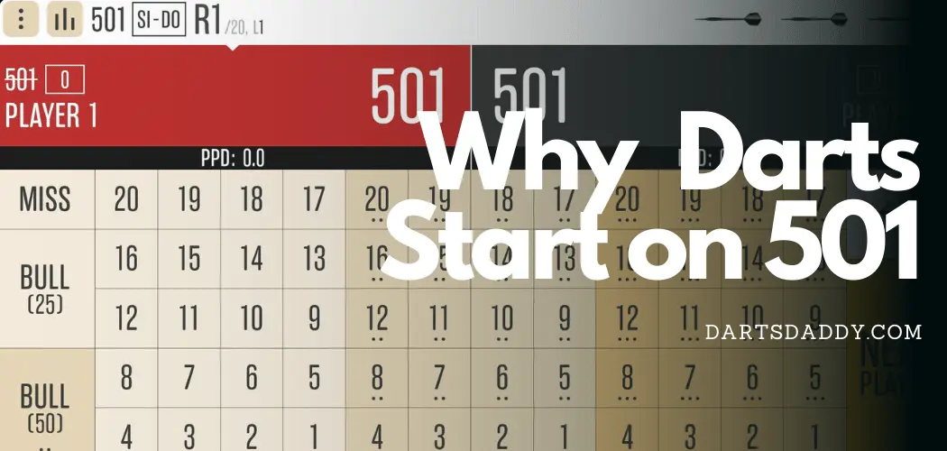 Why Do Darts Start at 501