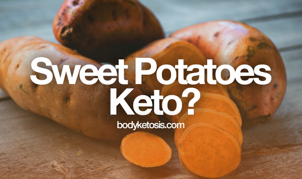 Can I Eat Sweet Potatoes on Keto