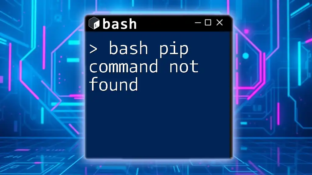 Bash: Pip: Command Not Found