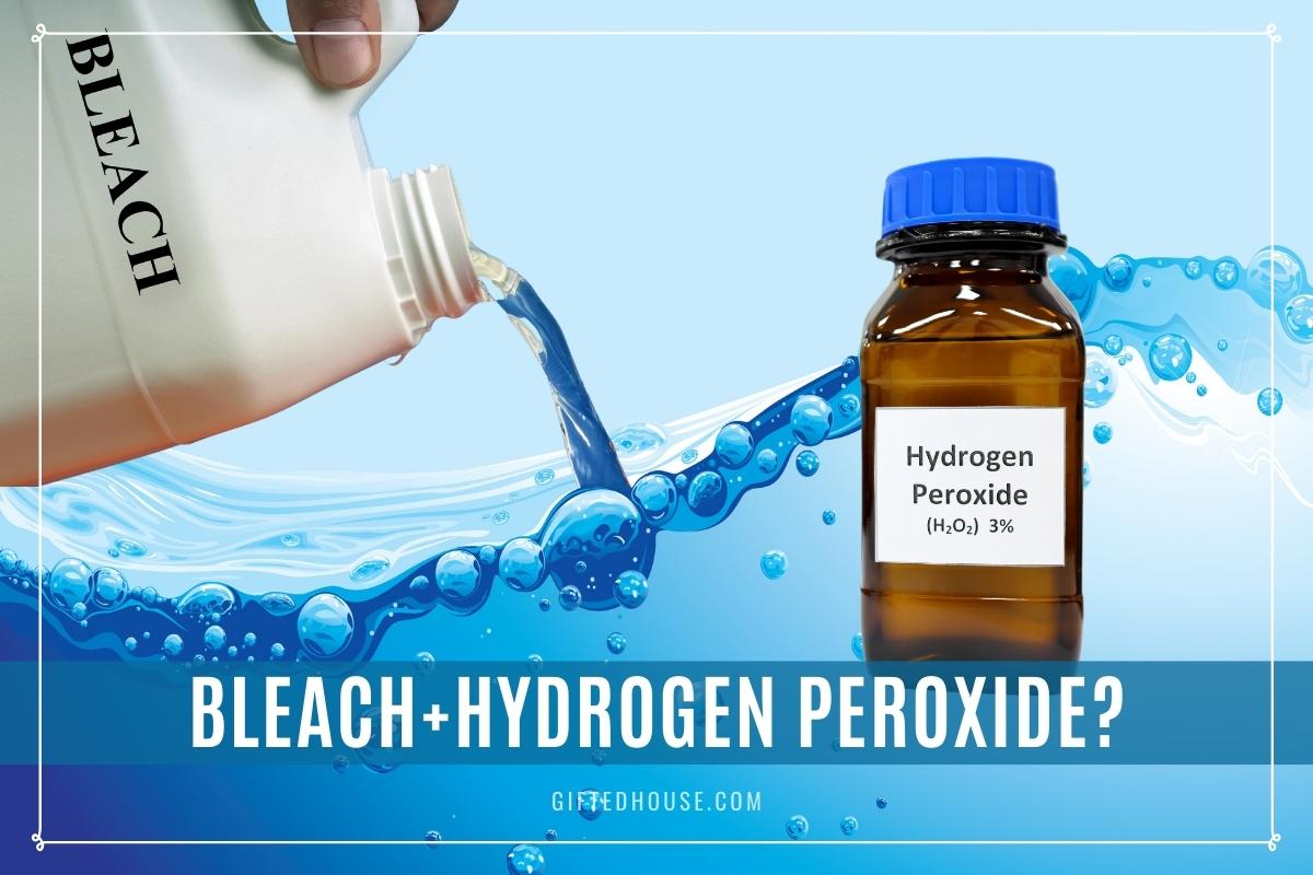Peroxide and Bleach Mix