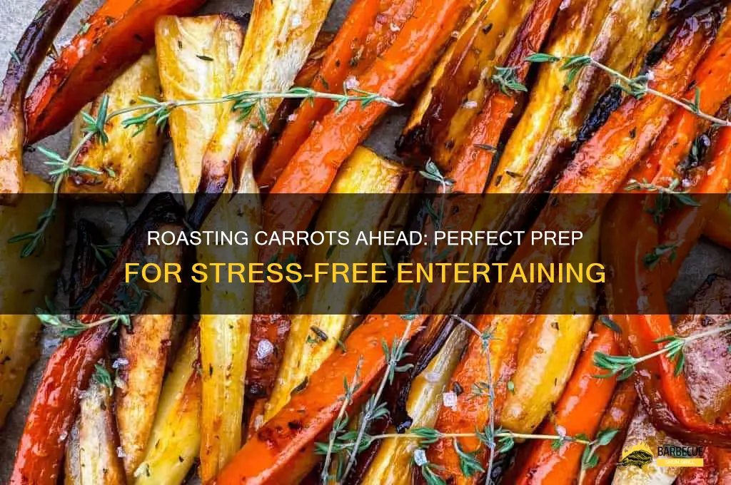 Can You Roast Carrots Ahead of Time and Reheat