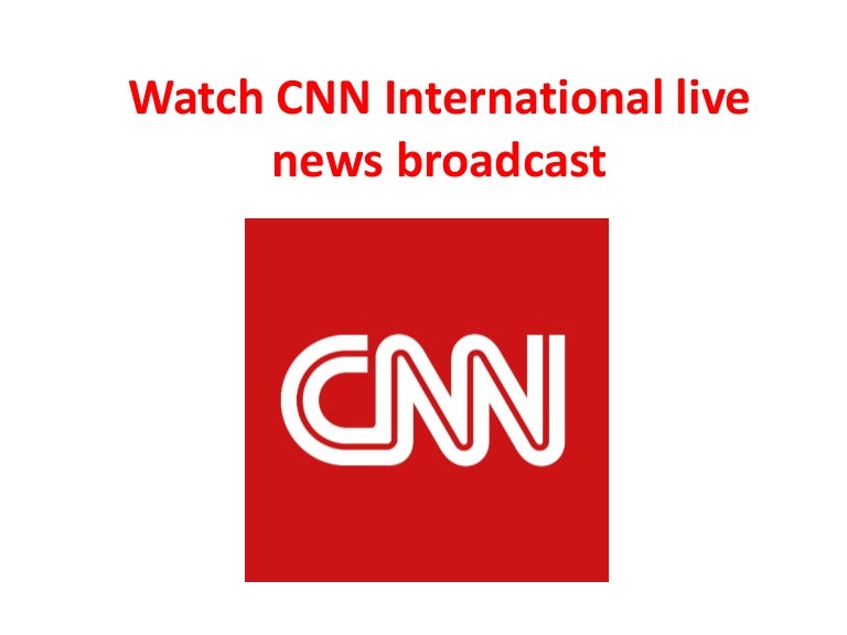 Cnn International Live News Stream