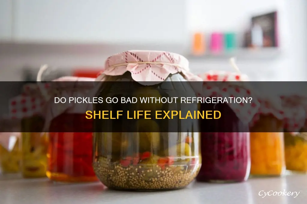 Do Pickles Go Bad If Not Refrigerated
