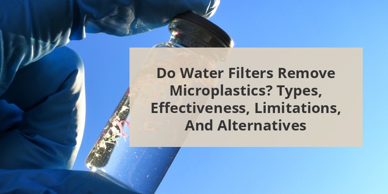 Do Zero Water Filters Remove Microplastics
