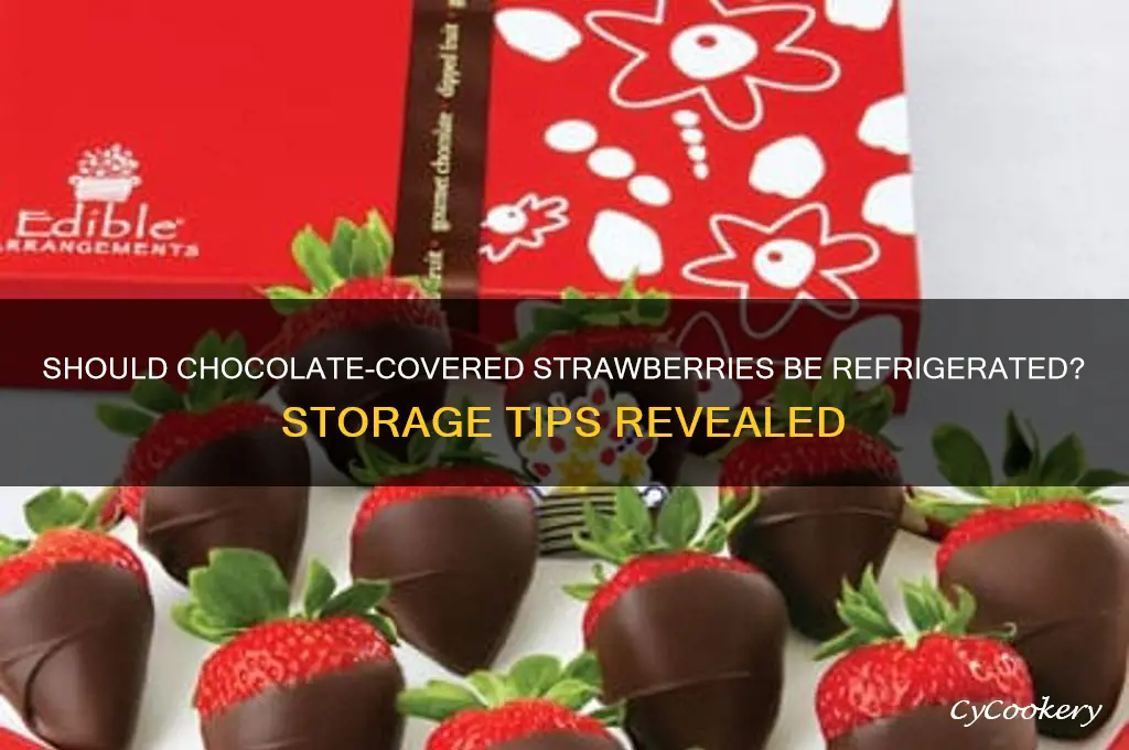 Do Chocolate Dipped Strawberries Need to Be Refrigerated