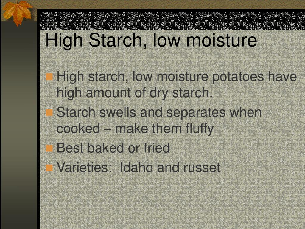 What Makes High Starch Low Moisture Potatoes Dense