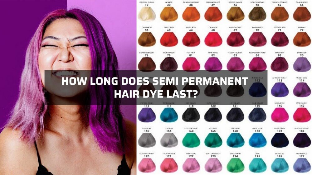 How Long to Keep Semi Permanent Hair Dye In