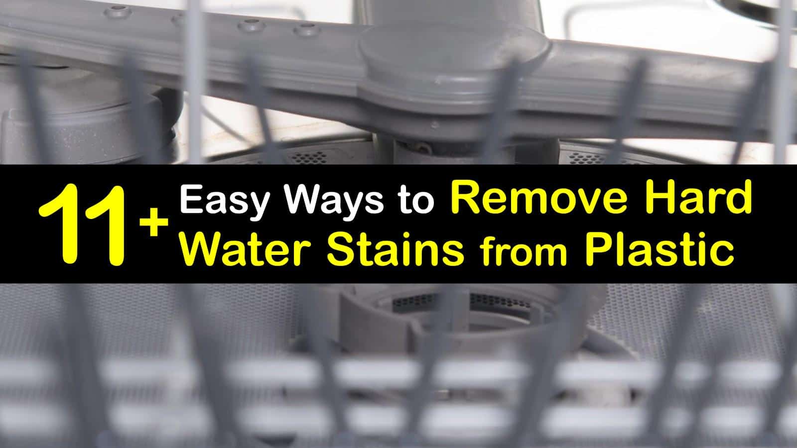 How to Remove Hard Water Stains from Plastic