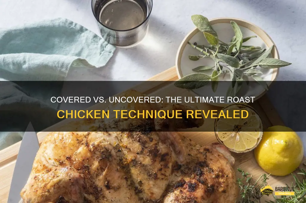 Roast a Chicken Covered or Uncovered