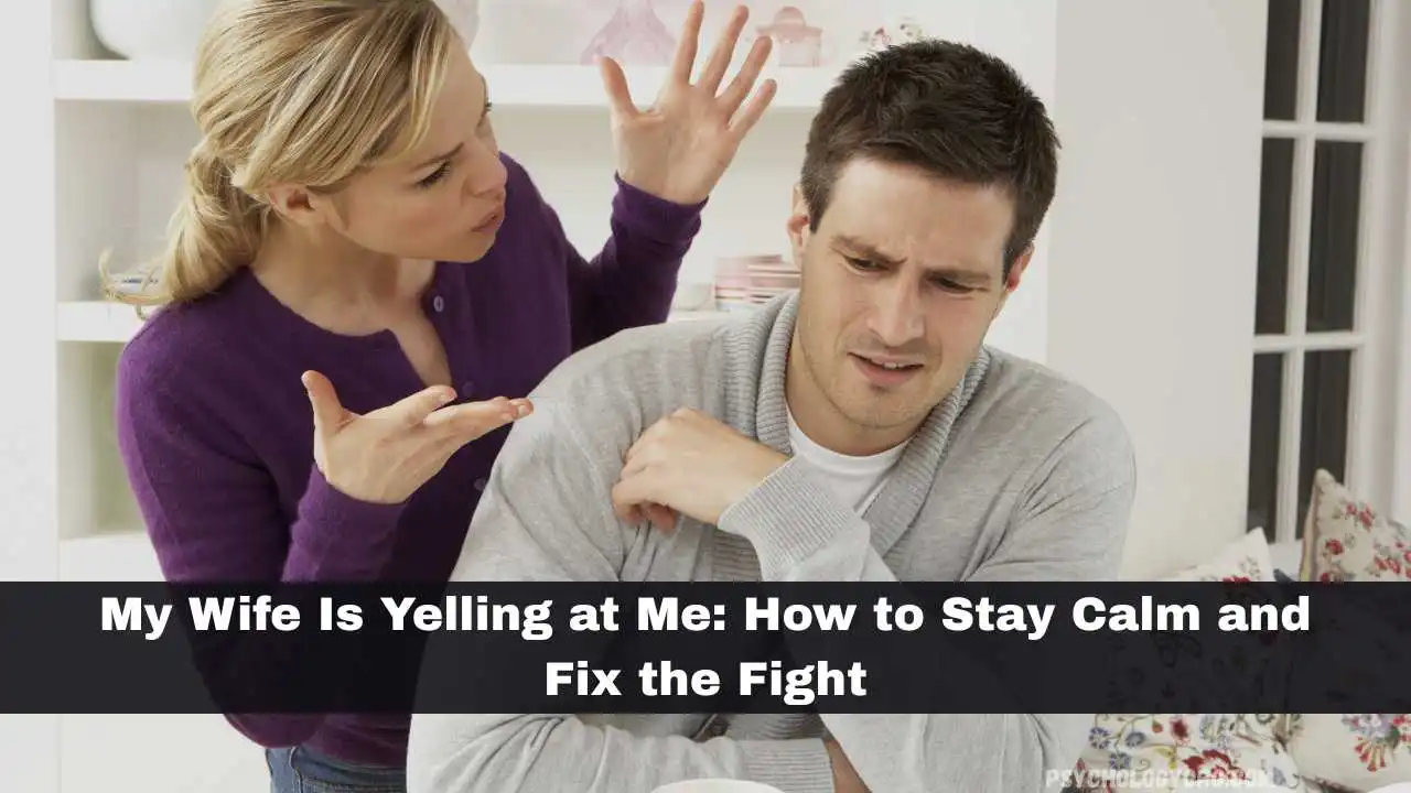 How to Handle Emotional Stress When My Wife Is Yelling at Me