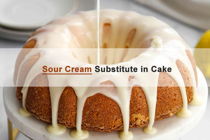 Sour Cream Substitute in Cake