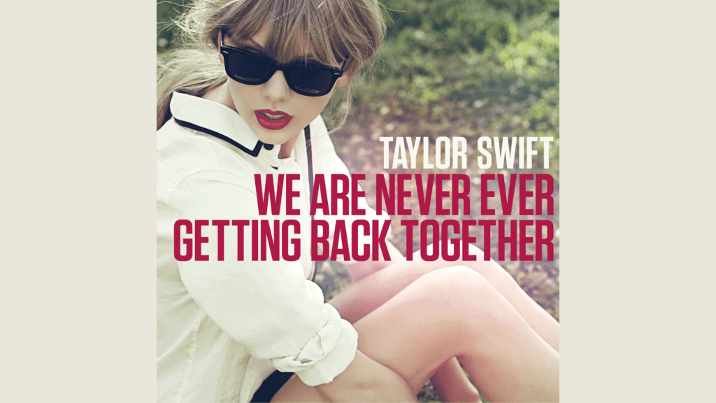 Who Is We Are Never Ever Getting Back Together About