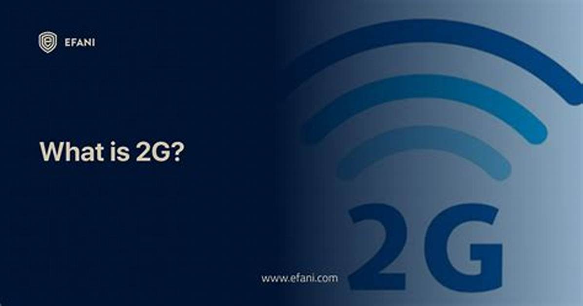 Advantages of 2G