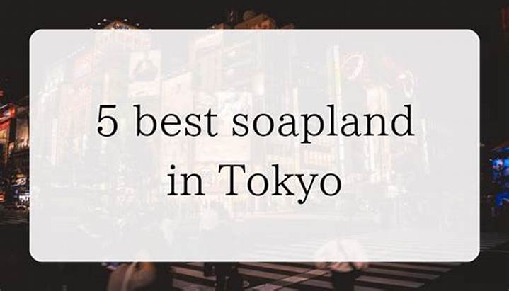 六本木で“結局どこ？”迷ったら：Best Soapland in Ropongi の選び方