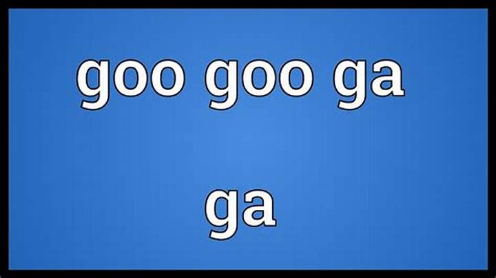 Goo Goo Ga Ga: Meaning, Origins, and Why the Phrase Sticks