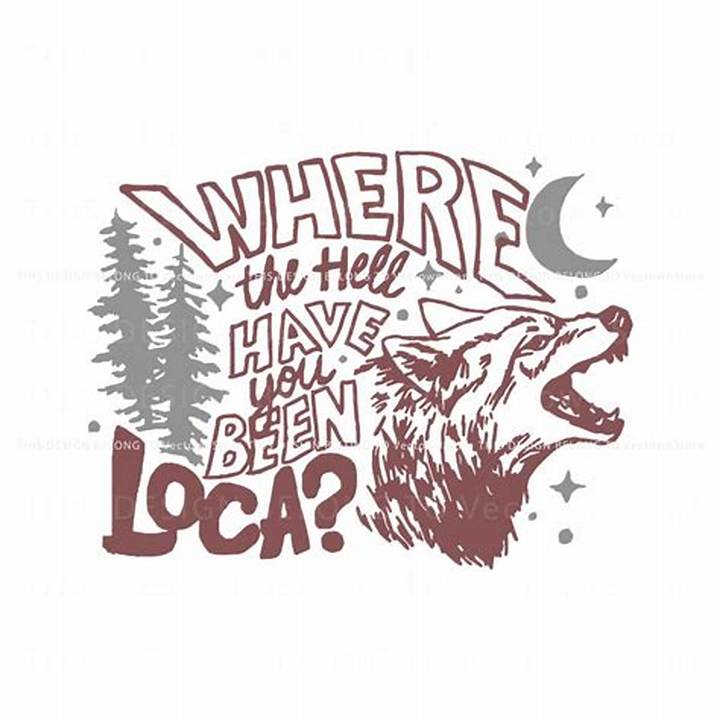 Where You Been Loca? the Phrase, the Origins, and What It Means Now